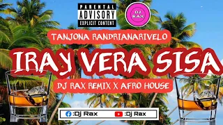 Tanjona Randrianarivelo IRAY VERA SISA DJ RAX REMIX AFRO HOUSE 2025 