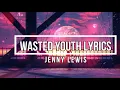 Wasted Youth (Lyrics) - Jenny Lewis (On the Line Album)