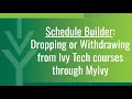 MyIvy Student Guide Schedule Builder Drop or Wit raw from Class