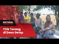 Editorial Parlemen - Titik Terang Di Desa Gelap