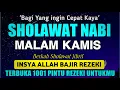 Download Lagu SHOLAWAT PENARIK REZEKI PALING DAHSYAT, Sholawat Nabi Muhammad SAW, SALAWAT JIBRIL PALING MERDU