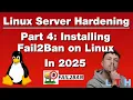 How to Install Fail2Ban on Linux in 2025 EP35 Part 4 How to Set Up a Homelab