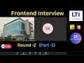 React Js Interview LTI L T Frontend Interview Round-2 Part - 1