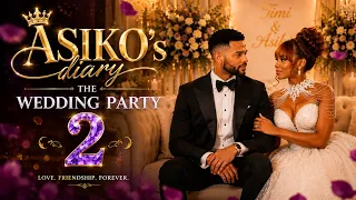 asiko s diary the wedding party 2