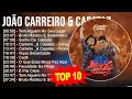 Download Lagu J.o.ã.o C.a.r.r.e.i.r.o \u0026 C.a.p.a.t.a.z Greatest Hits ~ Top 100 Artists To Listen in 2023