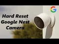 How To Hard Factory Reset Google Nest Camera
