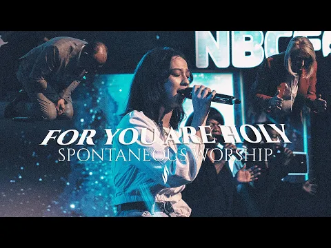 Download MP3 For you are Holy | Spontaneous Worship | NBCFC