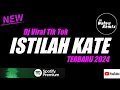 Download Lagu Dj Istilah Kate - Jindan Viral Tik Tok Terbaru 2024 Sound Dj trabas