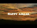 SMVLL - "Happy ajalah"
