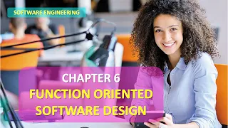 CHAPTER 6 SOFTWARE ENGINEERING FUNCTION ORIENTED SOFTWARE DESIGN FULL