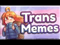 BECOME the Girlfriend Trans Memes