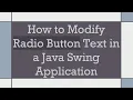 How to Modify Radio Button Text in a Java Swing Application