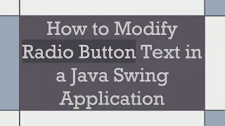 How to Modify Radio Button Text in a Java Swing Application