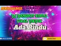 REMIX FULLBASS || DJ DANGDUT KOPLO VIRAL TIKTOK || ADA RINDU 