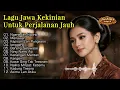 Lagu Lagu Jawa Enak Didengar Buat Temani Kerja Santai \u0026 Perjalanan Jauh