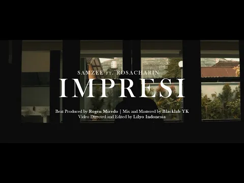 Download MP3 Samzee - Impresi Ft. Rosacharin (Official MV)