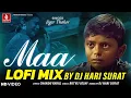 માં - Maa Lofi Mix By Dj Hari Surat | New Latest Gujarati Lofi Mix song| Jigar Thakor Lofi Mix Song