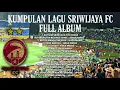 Download Lagu Kumpulan lagu SRIWIJAYA FC Full Album - PALEMBANG LADS!