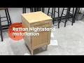 Rattan Nightstand Installation