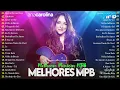 MPB Antigas MPB Acústico MPB As Melhores - Ana Carolina,Fagner,Cassia Eller,Nando Reis #anacarolina