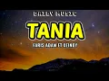 Download Lagu Tania | Faris Adam ft Xeindy [Lirik Lagu]