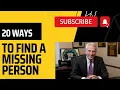 20 Ways To Find A Missing Person