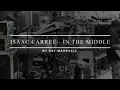 Isaac Carree - In The Middle
