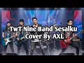 Lagu TwT Nine Band - Sesal ku - Cover By AXL