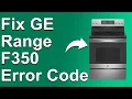 GE Range F350 Error Code Upper Cooling Fan Problem - Best Solution To The Error Code
