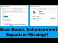 Bass Boost Settings Equalizer Enhancement Settings Missing from Windows 10 11 - How to FiX