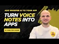 Add Speech Recognition to Your App Whisper React Node 10-Minute Build