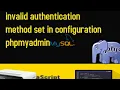 XAMPP Invalid authentication method set in configuration cookie
