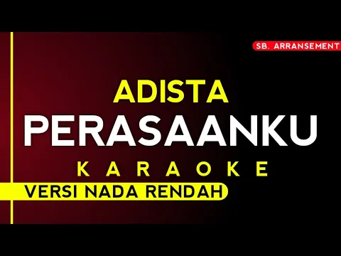 Download MP3 Adista - perasaanku [karaoke versi nada rendah] High Audio Quality!