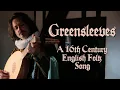 Download Lagu Greensleeves - A 16th Century English Folk Song