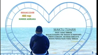 Download WAKTU TUHAN  X 483 X SUNRISE ADEKAKA MP3