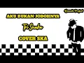 Download Lagu AKU BUKAN JODOHNYA - TRI SUAKA || REGGAE SKA VERSION [angklung]