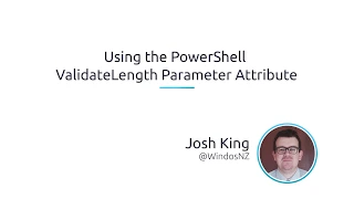 Using The PowerShell ValidateLength Parameter Attribute