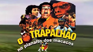 Os Trapalhões - O Trapalhão no Planalto dos Macacos Completo - (1976).