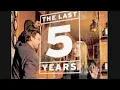 Nobody Needs to Know - The Last 5 Years