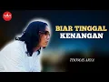 Download Lagu THOMAS ARYA - Biar Tinggal Kenangan - SLOW ROCK NOSTALGIA (Official Music Video)