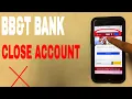 4 Ways To Close BB T Bank Account
