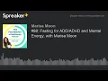 Fasting for and Mental Energy with Marisa Moon