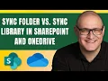 Sync folder vs Sync Library in SharePoint and OneDrive