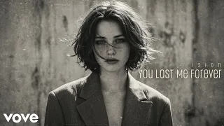 ision you lost me forever official song 