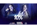 Download Lagu Maiara \u0026 Maraisa - 10% (Ao Vivo em Goiânia)