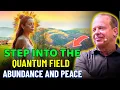 Lagu Step into the Quantum Field – Morning Meditation for Abundance and Peace | Dr Joe Dispenza
