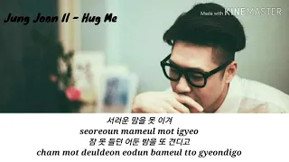 Download Jung Joon Il - Hug Me (안아줘) lyric MP3