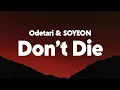 Odetari - DON T DIE feat SOYEON of i-dle
