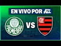 Lagu PALMEIRAS vs FLAMENGO | FINAL de la COPA LIBERTADORES EN VIVO con EQUIPO CEF
