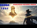 Download Lagu KAISAR AGUNG SENI BELA DIRI BAB 1251 PANGGILAN MENARA HUANG